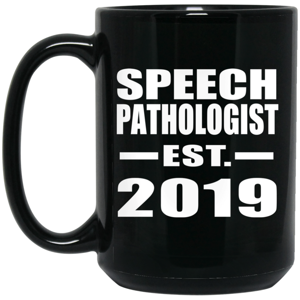 Speech Pathologist Established EST. 2019 - 15oz Coffee Mug Black