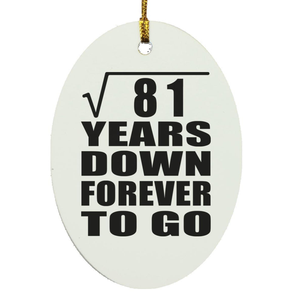 9th Anniversary Square Root of 81 Years Down Forever To Go - Oval Ornament