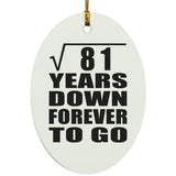 9th Anniversary Square Root of 81 Years Down Forever To Go - Oval Ornament