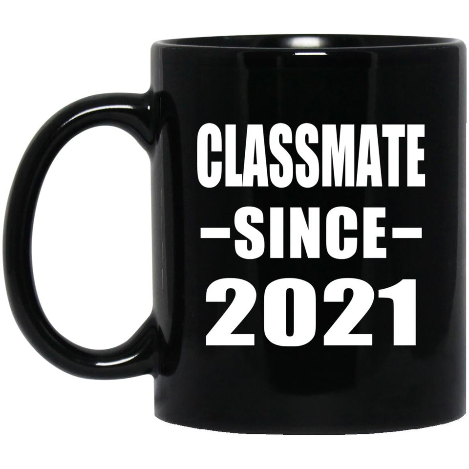 Classmate Since 2021 - 11oz Coffee Mug Black