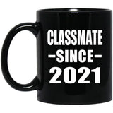 Classmate Since 2021 - 11oz Coffee Mug Black