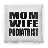 Mom Wife Podiatrist - Throw Pillow