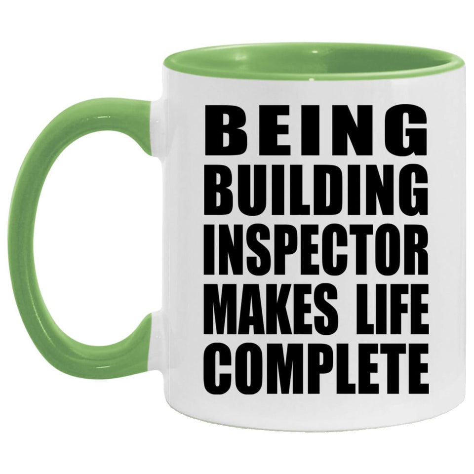 Being Building Inspector Makes Life Complete - 11oz Accent Mug Green