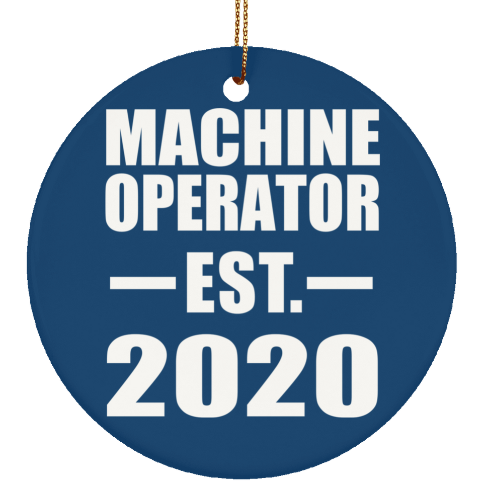 Machine Operator Established EST. 2020 - Circle Ornament