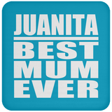 Juanita Best Mum Ever - Drink Coaster