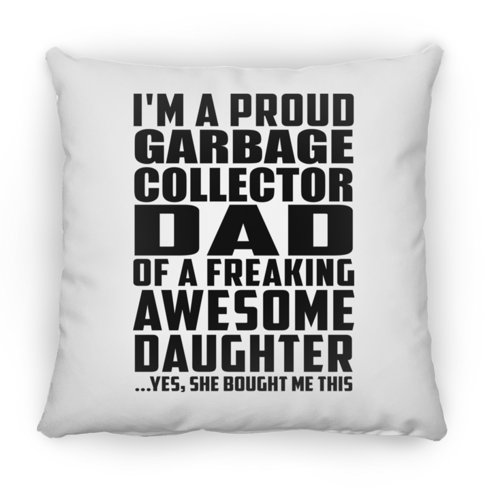 Proud Garbage Collector Dad Of Awesome Daughter - Throw Pillow