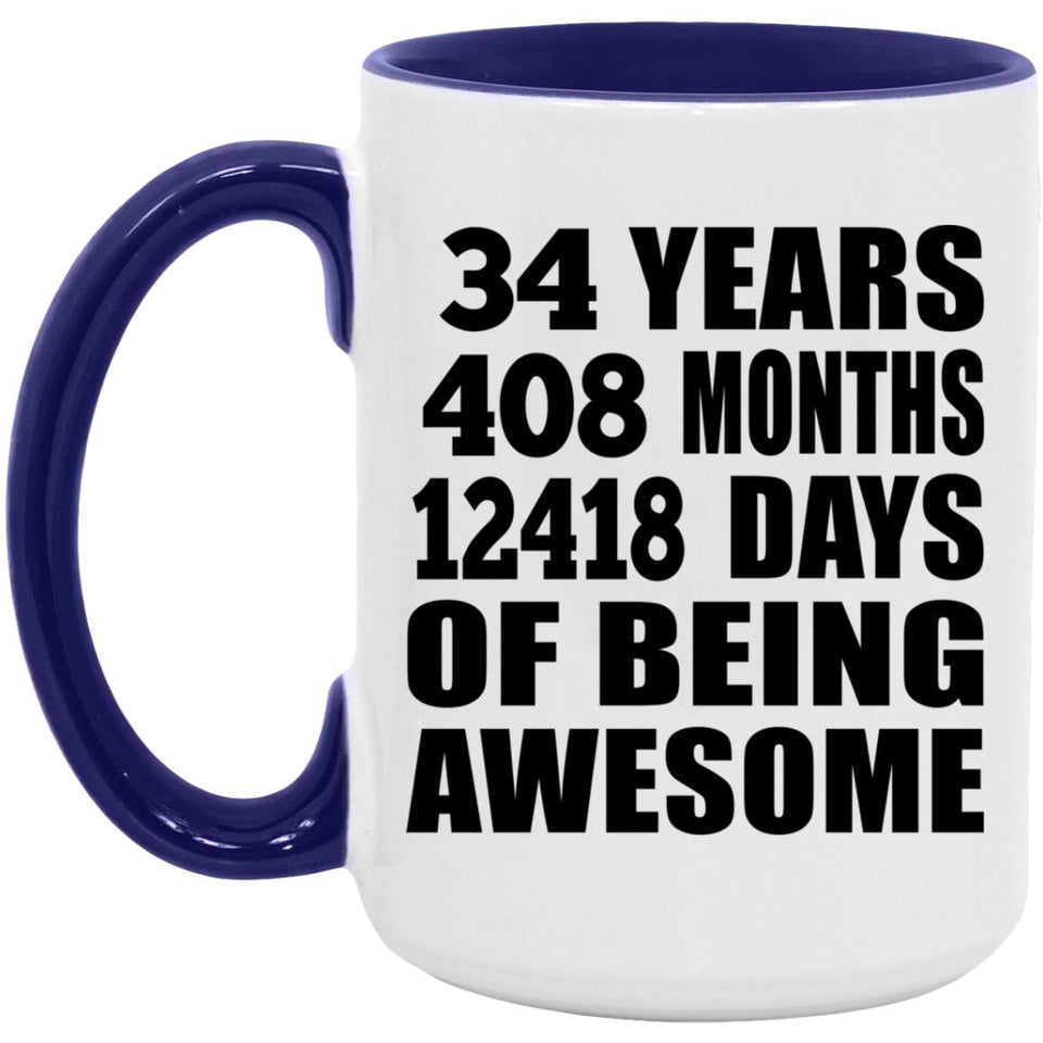 34th Birthday 34 Years 408 Months 12418 Days Of Awesome - 15oz Accent Mug Purple