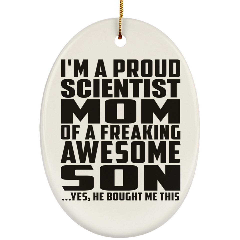 Proud Scientist Mom Of Awesome Son - Oval Ornament