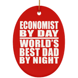 Economist By Day World's Best Dad By Night - Oval Ornament