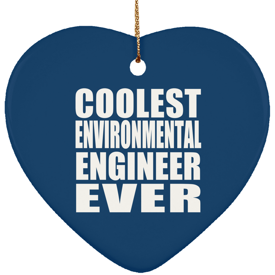 Coolest Environmental Engineer Ever - Heart Ornament