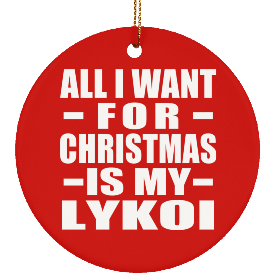 All I Want For Christmas Is My Lykoi - Circle Ornament