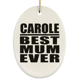 Carole Best Mum Ever - Oval Ornament