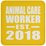 Animal Care Worker Established EST. 2018 - Drink Coaster