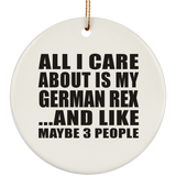 All I Care About Is My German Rex - Circle Ornament