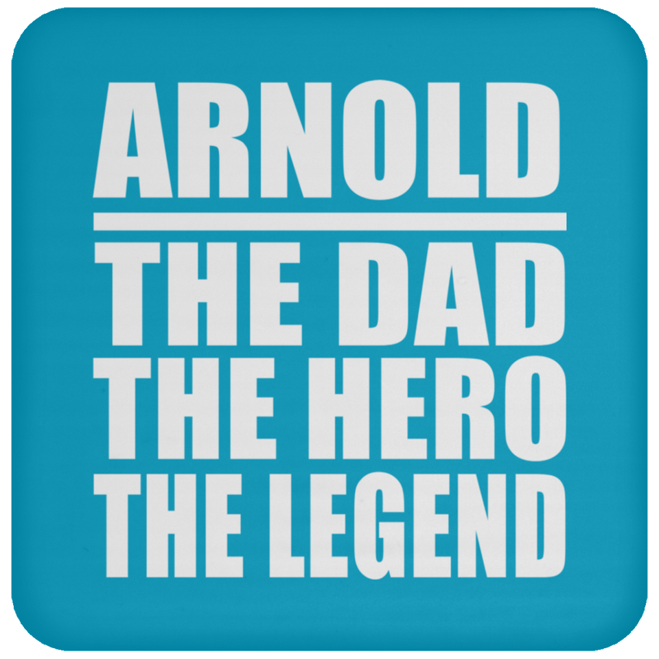 Arnold The Dad The Hero The Legend - Drink Coaster