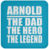 Arnold The Dad The Hero The Legend - Drink Coaster