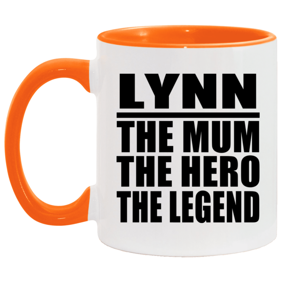 Lynn The Mum The Hero The Legend - 11oz Accent Mug Orange