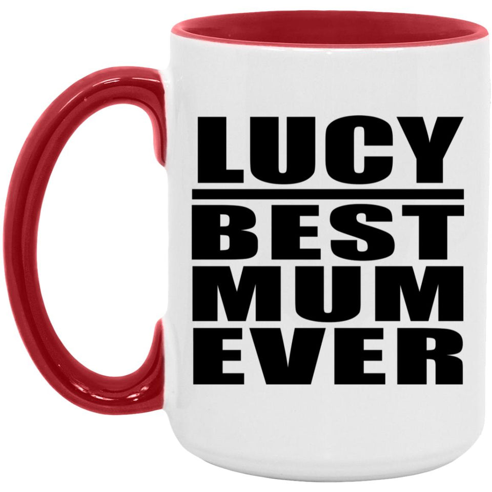 Lucy Best Mum Ever - 15oz Accent Mug Red