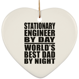 Stationary Engineer By Day World's Best Dad By Night - Heart Ornament