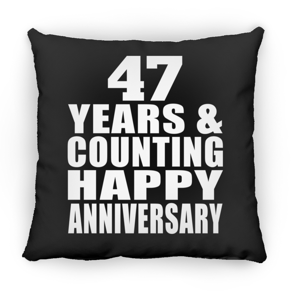 Happy 47th Anniversary 47 Years & Counting - Throw Pillow Black