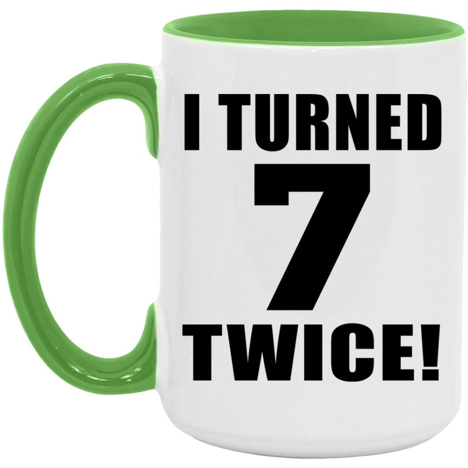 14th Birthday I Turned 7 Twice - 15oz Accent Mug Green