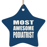 Most Awesome Podiatrist - Star Ornament