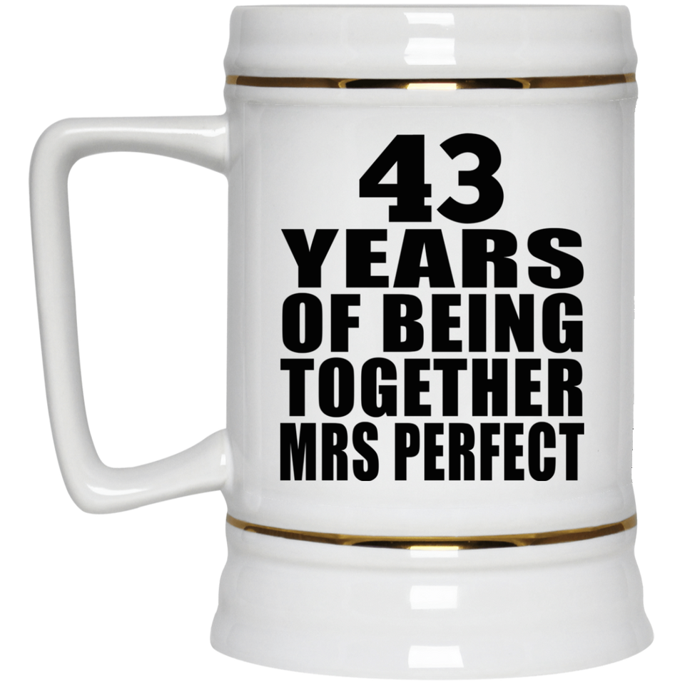 43rd Anniversary 43 Years Of Being Mrs Perfect - Beer Stein
