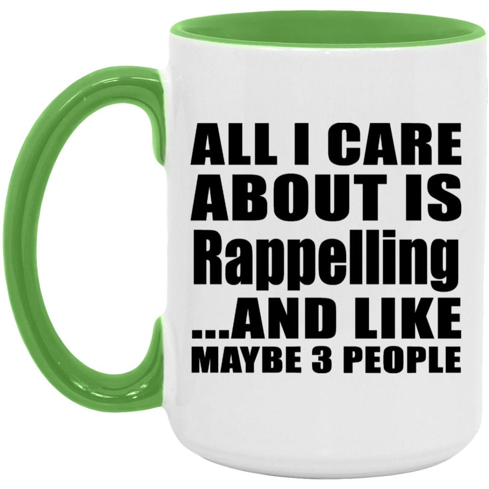 All I Care About Is Rappelling - 15oz Accent Mug Green