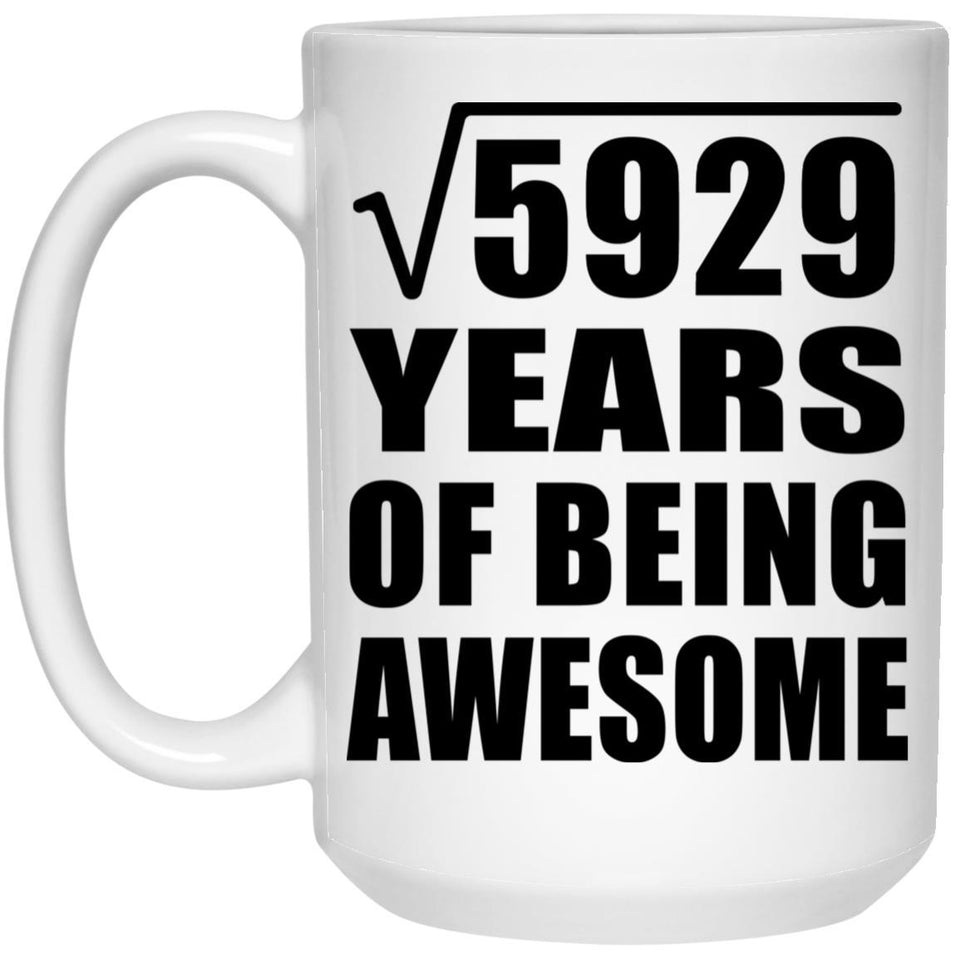 77th Birthday Square Root of 5929 Years of Being Awesome - 15oz Coffee Mug