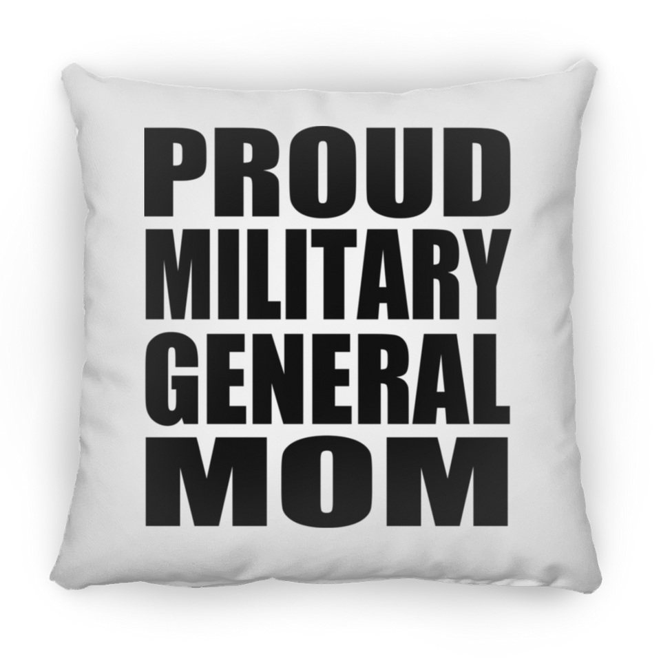 Proud Military General Mom - Throw Pillow