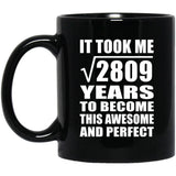 53rd Birthday Took Square Root of 2809 Years To Awesome - 11oz Coffee Mug Black
