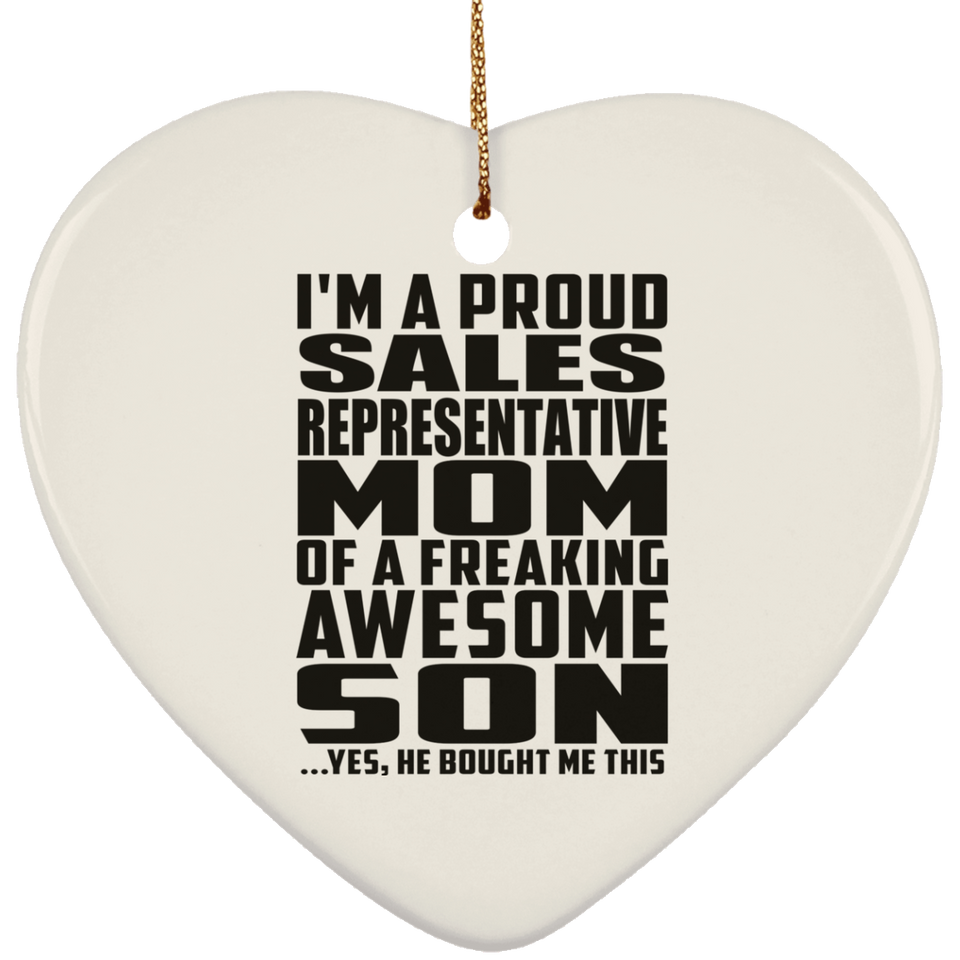 Proud Sales Representative Mom Of Awesome Son - Heart Ornament