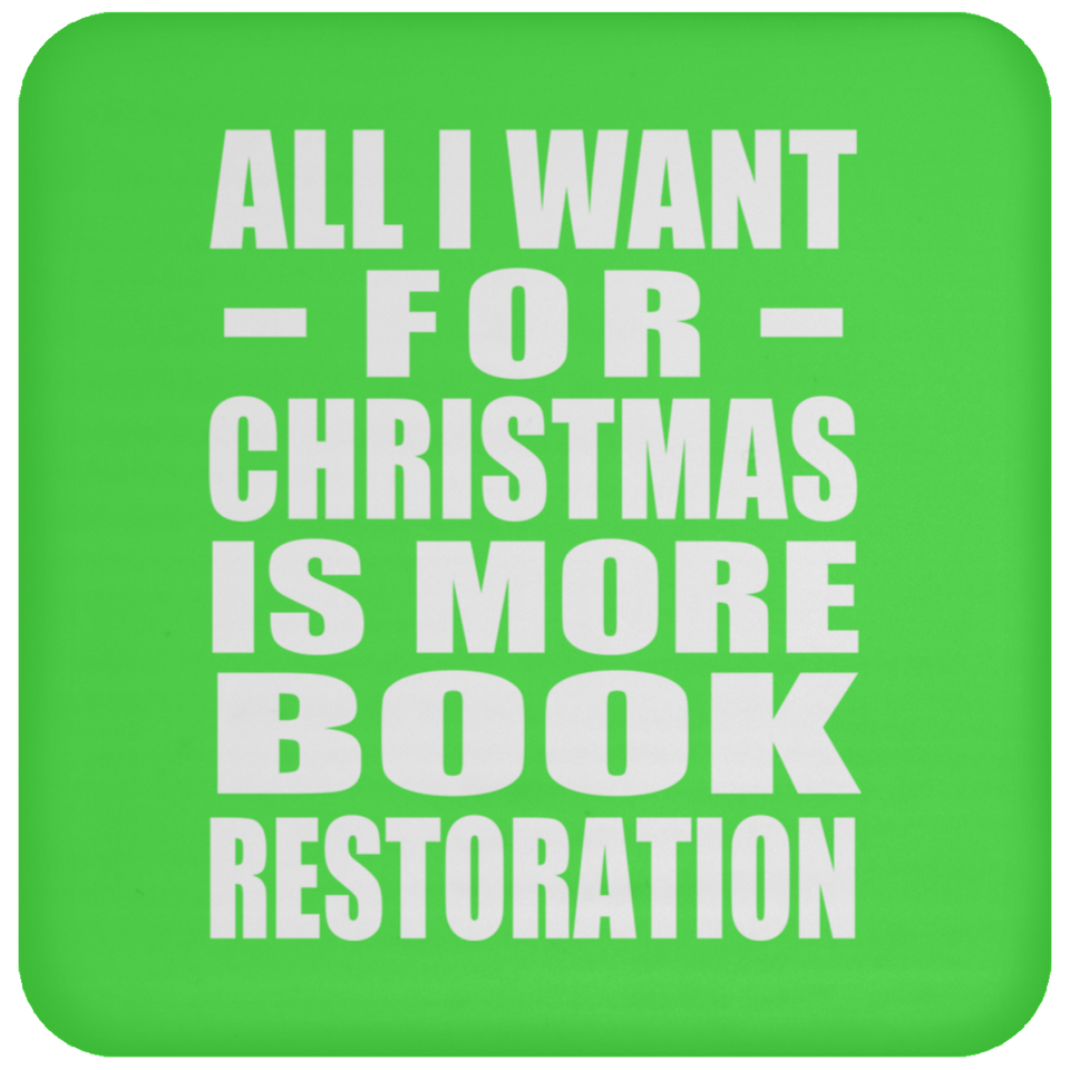 All I Want For Christmas Is More Book Restoration - Coaster