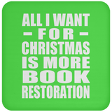 All I Want For Christmas Is More Book Restoration - Coaster