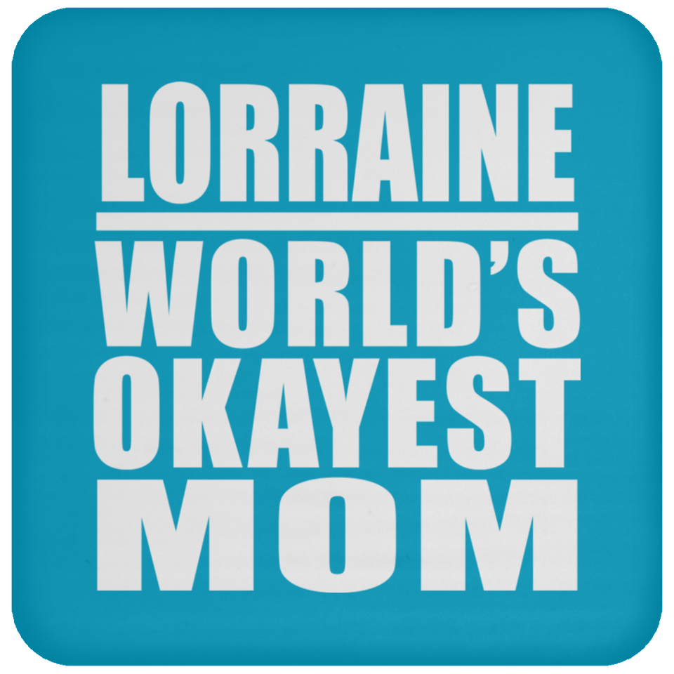 Lorraine World's Okayest Mom - Drink Coaster