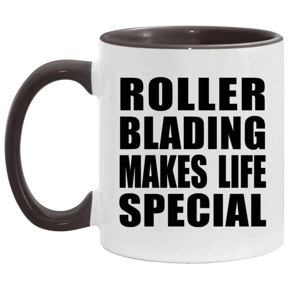Roller Blading Makes Life Special - 11oz Accent Mug Black