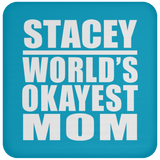 Stacey World's Okayest Mom - Drink Coaster