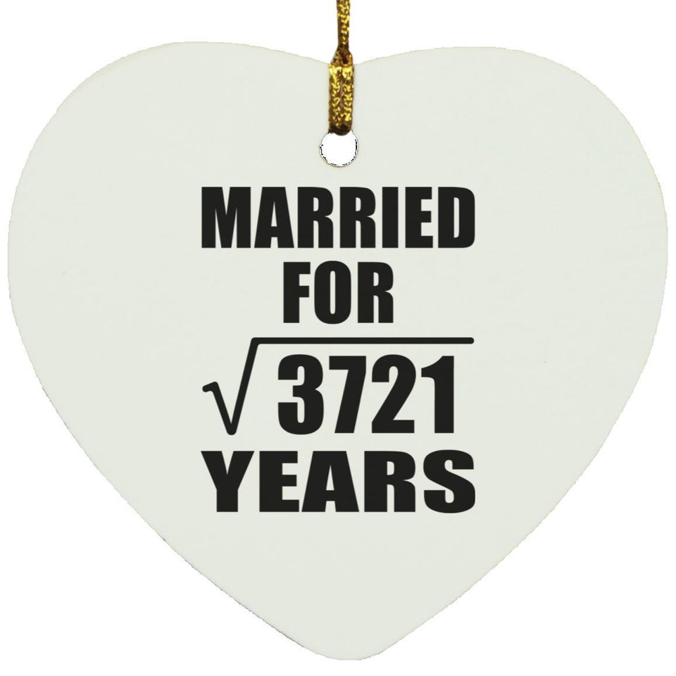 61st Anniversary Married For Square Root of 3721 Years - Heart Ornament