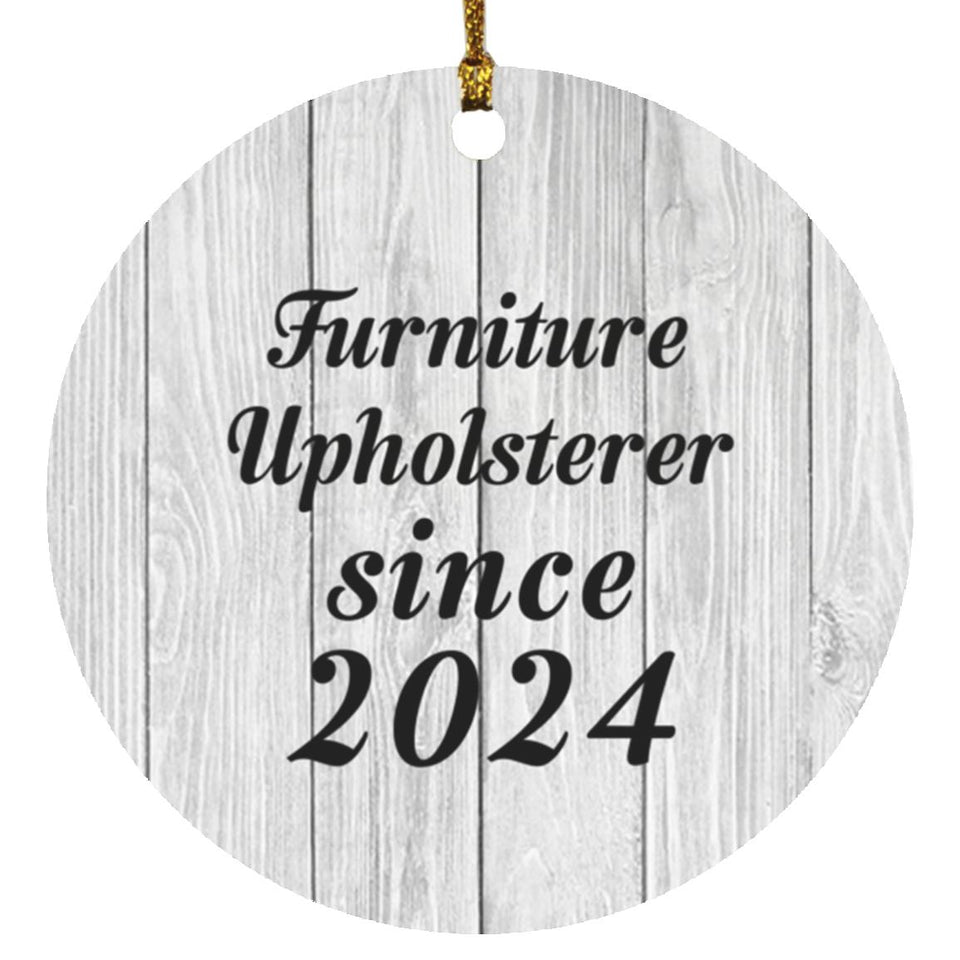 Furniture Upholsterer Since 2024 - Circle Ornament F