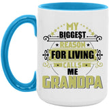 My Biggest Reason For Living Calls Me Grandpa - 15oz Accent Mug Blue
