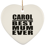 Carol Best Mum Ever - Heart Ornament