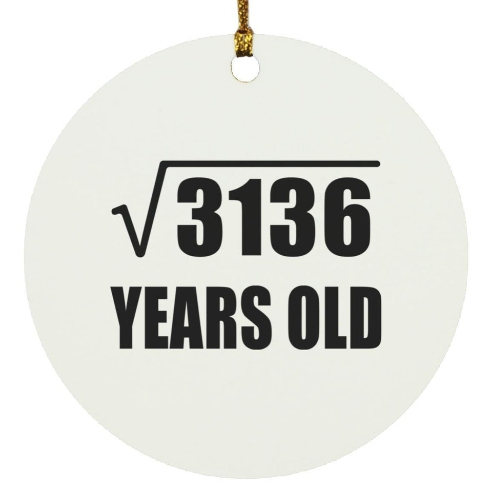 56th Birthday Square Root of 3136 Years Old - Circle Ornament