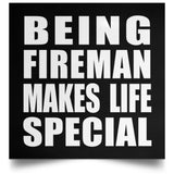 Being Fireman Makes Life Special - Poster Square