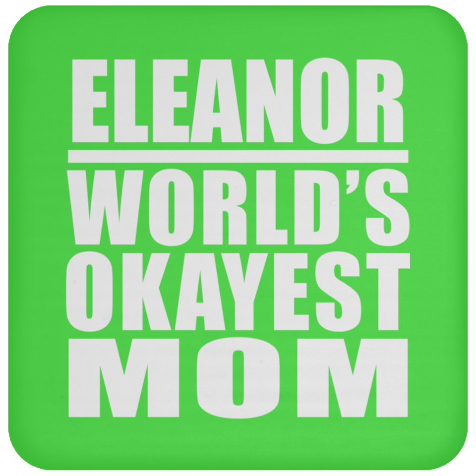 Eleanor World's Okayest Mom - Drink Coaster