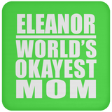Eleanor World's Okayest Mom - Drink Coaster