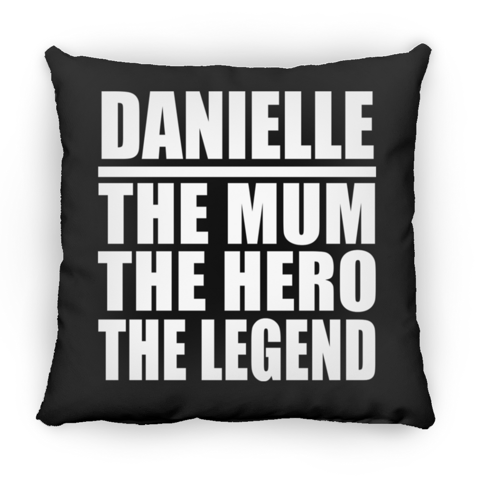 Danielle The Mum The Hero The Legend - Throw Pillow Black