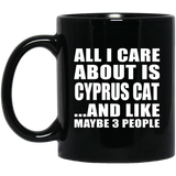 All I Care About Is Cyprus Cat - 11 Oz Coffee Mug Black