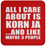 All I Care About Is Korn Ja - Drink Coaster