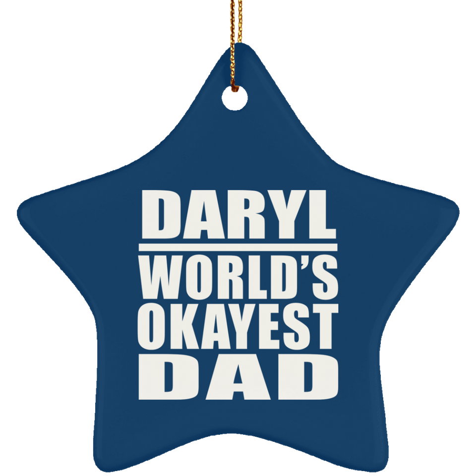 Daryl World's Okayest Dad - Star Ornament