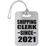 Shipping Clerk Since 2021 - Luggage Bag Tag